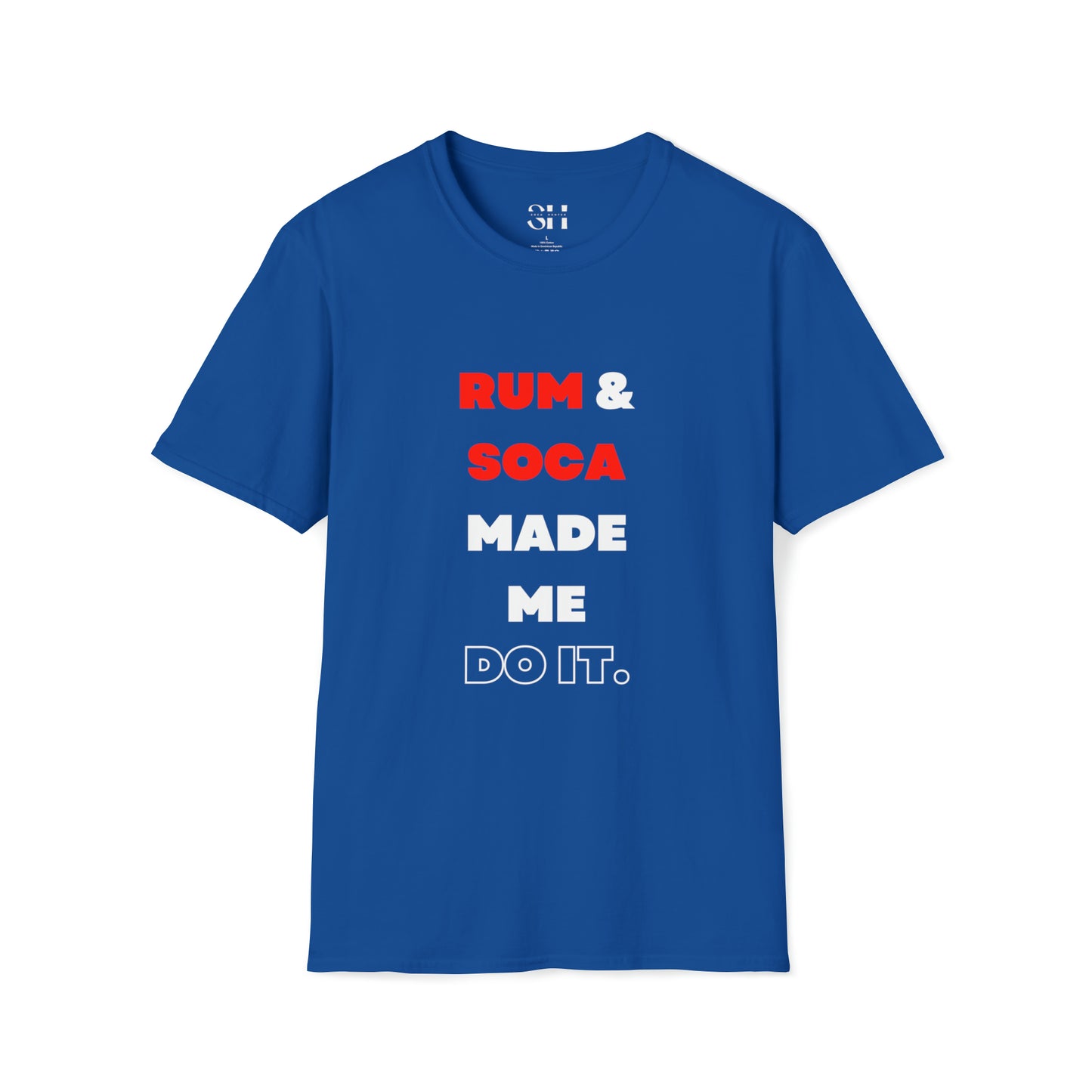 Rum & Soca Made Me Do It-Unisex Softstyle T-Shirt