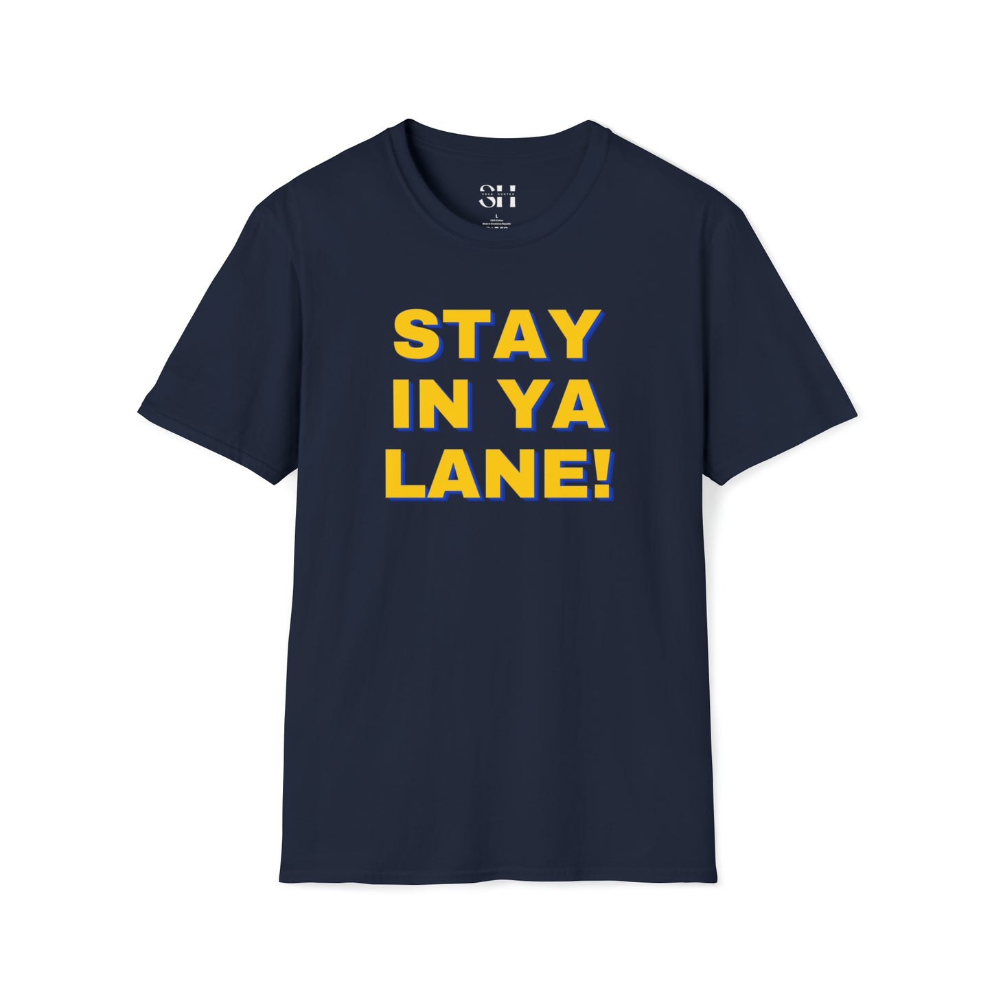 Stay in Ya Lane!-Unisex Softstyle T-Shirt