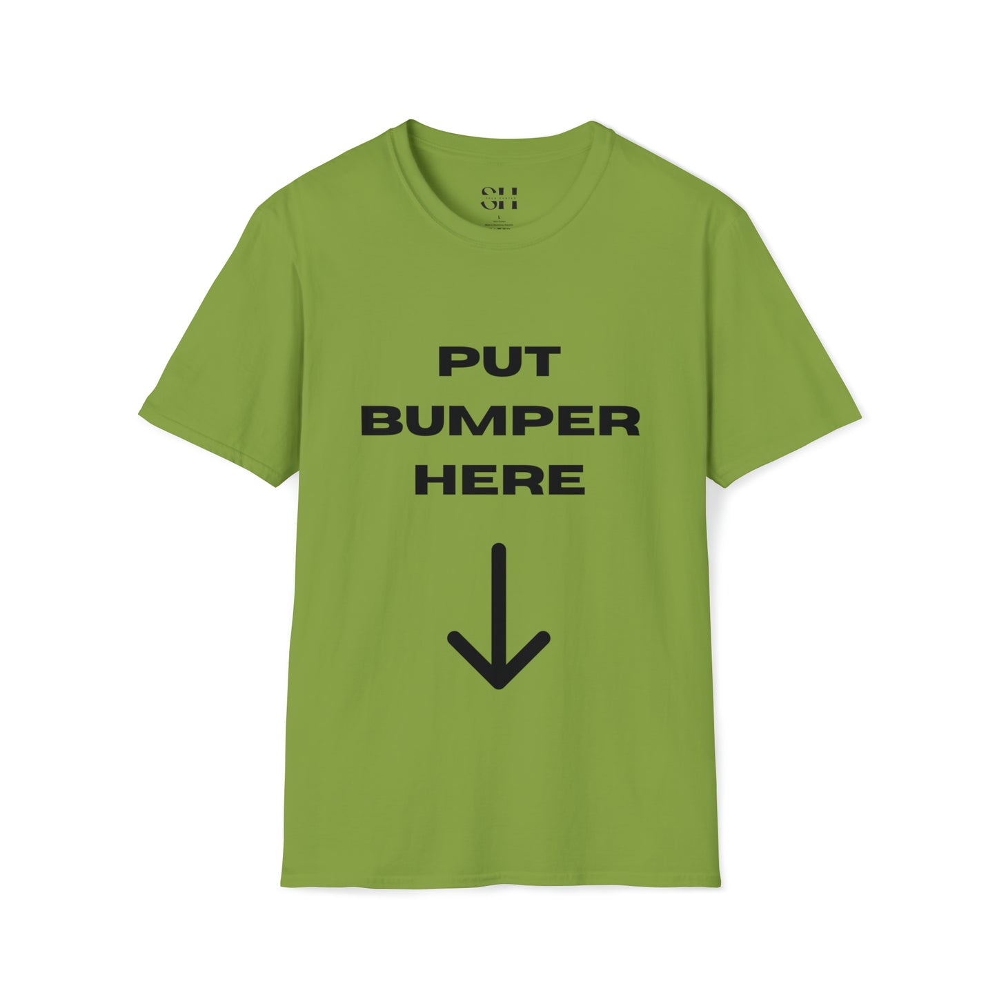 Put Bumper Here-Unisex Softstyle T-Shirt